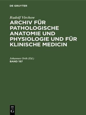 cover image of Archiv für pathologische Anatomie und Physiologie und für klinische Medicin. Band 197